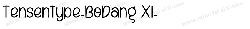 Tensentype-BoDang Xi字体转换